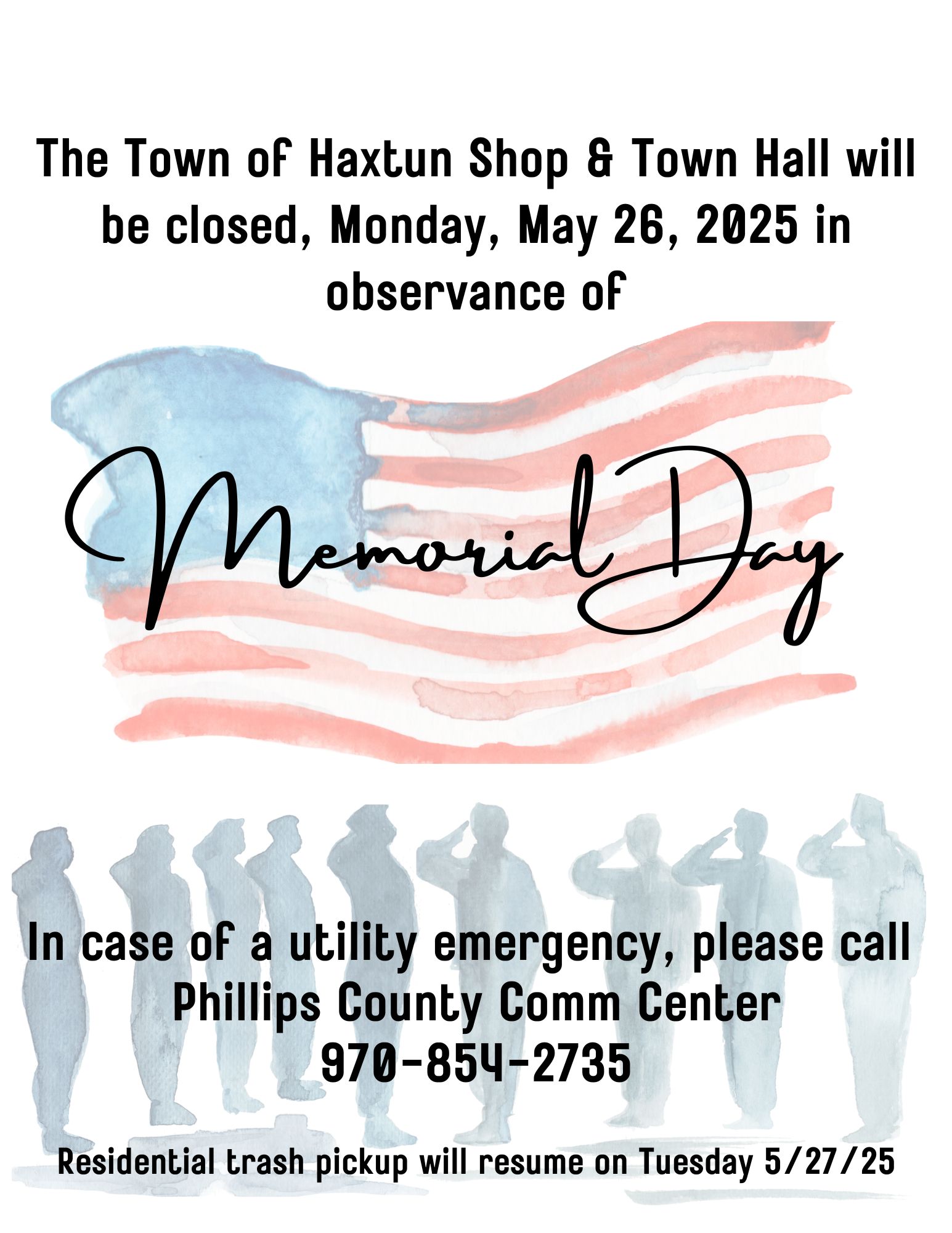 Waving American Flag with shadow soldiers in the forefront. The Town of Haxtun Town Hall & Shop will be closed on Monday, May 26, 2025, in observance of Memorial Day. In case of a utility emergency please contact the Com Center at 970-854-2735